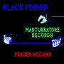 Black Poison (feat. Masturbatore Records & Malakkor) [Explicit]