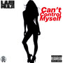 Can't Control Myself (Explicit)