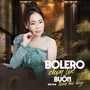 Bolero Chọn Lọc Buồn Toàn Bài Hay