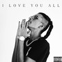 I Loveyou All (Explicit)