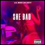 She Bad (Explicit)