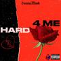 Hard 4 Me (Explicit)