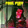 Foul Play (Explicit)
