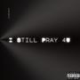 I STILL PRAY 4U (Explicit)