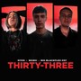 THIRTY-THREE (Explicit)