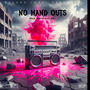 No hand outs (feat. Lul Kaz) [Explicit]