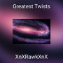 Greatest Twists (Explicit)