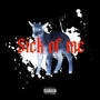 Sick of me (feat. Shadysidelo) [Explicit]