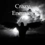 Crazy Enemies (feat. Arrows in Action, Huddy & Honey Revenge) [Explicit]
