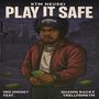 Play it Safe (feat. Shawn Rackz, TrellFrmKTM & MKE Dmoney) [Explicit]
