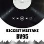 BIGGEST MISTAKE (Explicit)