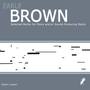 Earle Brown - Selected Works for Piano And/Or Sound-Producing Media