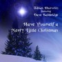 Have Yourself a Merry Little Christmas (feat. Dave Bainbridge)