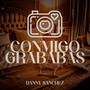 Conmigo Grababas (Explicit)