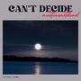 Can't Decide (If I Love You) (feat. Lil Pail) [Explicit]