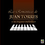 Las Romanticas de Juan Torres y Su Organo Melodico