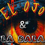 El Ojo & la Bala (Explicit)