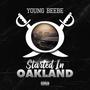 Started In Oakland (Explicit)