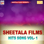 Sheetla Films Hits Vol - 1