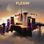 Flexin' (Explicit)