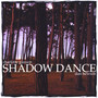 Shadow Dance