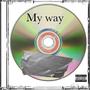 My way (feat. Rush, Ton & Kidricc James) [Explicit]