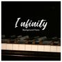 Infinity: Piano Music for Relaxation