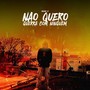 Nao Quero Guerra Com Ninguem (Explicit)