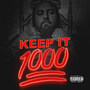 Keep It 1000