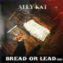 Bread or Lead (Explicit)