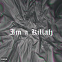 Im a Killah (Explicit)