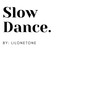 Slow Dance.