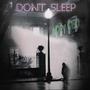 Dont Sleep (Explicit)