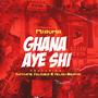 Ghana Aye Shi (feat. Sunshine Soldier & Selah Berma)