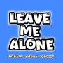 LEAVE ME ALONE (feat. Mtrapp & Crosst)