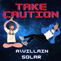 Take Caution (feat. Solar) [Explicit]