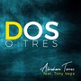 Dos o Tres (feat. Tony Vega)