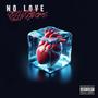 No Love (feat. CashCrzy) [Explicit]