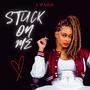 Stuck On Me (Explicit)