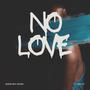 No Love (feat. Jooski)