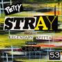 Stray (feat. Legendary Spitta) [Explicit]