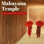 Mahayana Temple: Relaxing Buddhist Music for Meditation