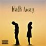 Walk Away (Explicit)