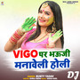 Vigo Par Bhauji Manaweli Holi DJ