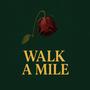 Walk A Mile (Explicit)
