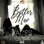 Better Man (feat. Faces) [Explicit]