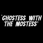 Ghostess with the Mostess