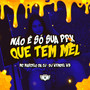 Não É Só Sua Ppk Que Tem Mel (Explicit)