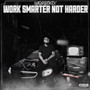 Work Smarter Not Harder (Explicit)