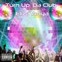 Turn up Da Club (Explicit)